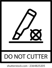 Do Not Use Cutter icon with black frame isolated on white background. Do Not Use Cutter symbol. Label vector illustration