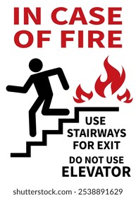 Do not use elevator, in case of fire. use stairway, safety concept.