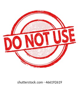 Do not use grunge rubber stamp on white background, vector illustration