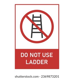 Do not use ladder informational sign. Vector