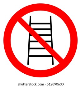 Do not use ladder, no ladders, prohibition sign, isolated vector illustration.