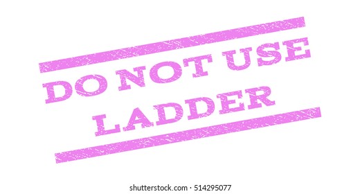 Do Not Use Ladder watermark stamp. Text caption between parallel lines with grunge design style. Rubber seal stamp with dust texture. Vector violet color ink imprint on a white background.