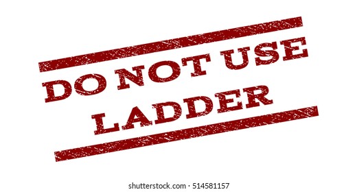 Do Not Use Ladder watermark stamp. Text tag between parallel lines with grunge design style. Rubber seal stamp with unclean texture. Vector dark red color ink imprint on a white background.