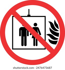 Do not use lift in case of fire sign. Forbidden signs and symbols.