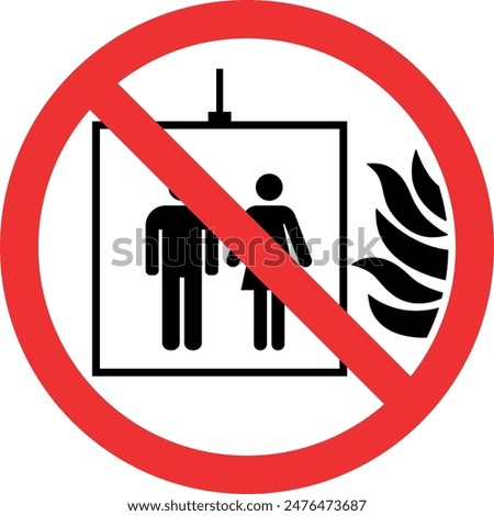 Do not use lift in case of fire sign. Forbidden signs and symbols.