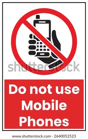 Do Not Use Mobile Phones Sign - Prohibited Area Warning