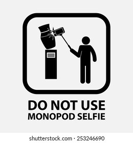 Do not use monopod selfie sign
