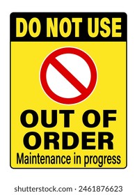 Do not use, out of order, maintenance in progress.Warning sign with text and ban sign on yellow and black background.