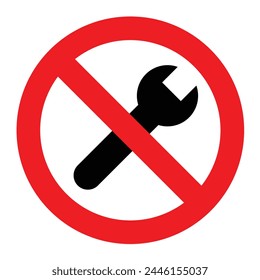 do not use repair tools sign prohibition and warning illustration