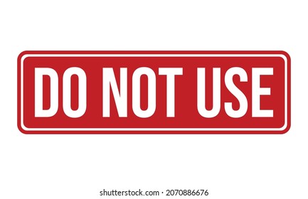 Do Not Use Rubber Stamp. Do Not Use Grunge Stamp Seal Vector Illustration