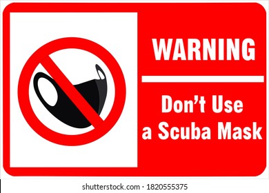 Do not use a scuba mask as it is not recommended. Vector Illustration. The prohibition sign is red. Symbol for the prohibition of wearing scuba masks