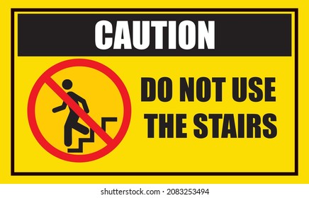 Do not use the stairs caution  sign 