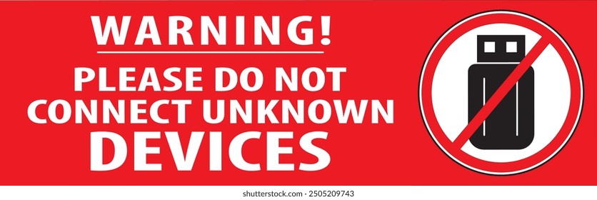 Do not use unknown devices, storage devices, pen drives, external hard drive, CD, DVD sign vector