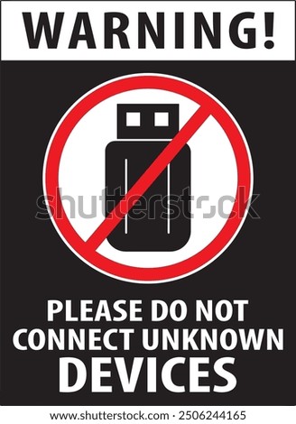 Do not use unknown devices, storage devices, pen drives, external hard drive, CD, DVD sign vector