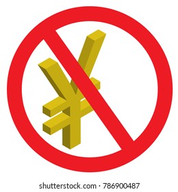Do not use Yen currency or Signs telling you not to use Yen or No Yen currency or Yen symbol icon