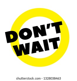 do not wait stamp on white background. Sign label sticker.