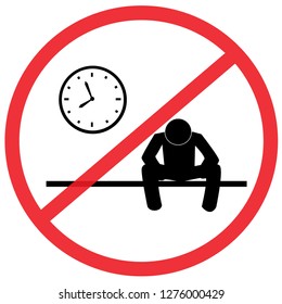 Do not wait for work hour begin, Not Allowed Sign, warning symbol, road symbol sign and traffic symbol design concept, vector illustration.