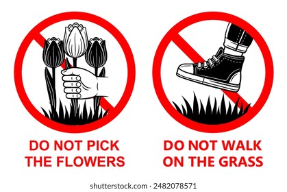 Do not walk on grass lawn, no allowed pick garden flowers, prohibition foot shoes step or stand on green plants in park. Forbidden pluck botanical blossom herb outdoor. Red warning stop sign. Vector 