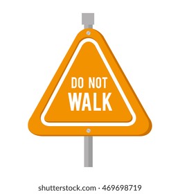 do not walk road sign yellow sign safety vector  isolated and flat illustration