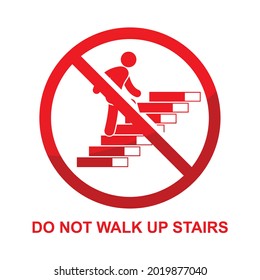 Do not walk up stairs sign isolated on white background vector illustration.