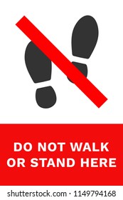 DO NOT WALK OR STAND HERE sign. Vector.