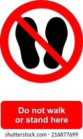 Do Not Walk Or Stand Here