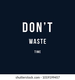 Do not waste time motivational vector poster. Quotes