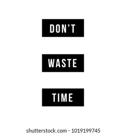 Do not waste time motivational vector poster. Quotes