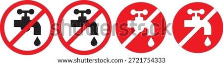 Do not waste water tap icon set. Prohibition sign. indicating non potable water. Not drinkable water, prohibition sign. Do not drink water sign, vector illustration