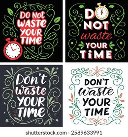 Do not waste your time t-shirt design