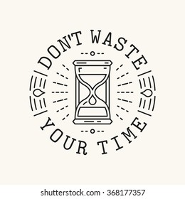 Do not waste your time. Label vintage design. Tattoo design.