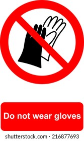 Do not wear gloves