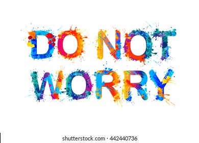Do not worry