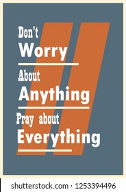 Do not worry about anything pray about everything Vector illustration