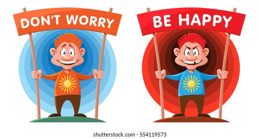 Do not worry. Be happy. Cartoon styled vector illustration. Elements grouped and divided into layers. No gradient, no transparent objects.