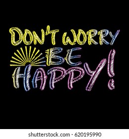 Do not worry, be happy Embroidery style calligraphic colorful lettering with sun and neckline ornament. Vector tapestry grunge texture. Dont worry be happy text.