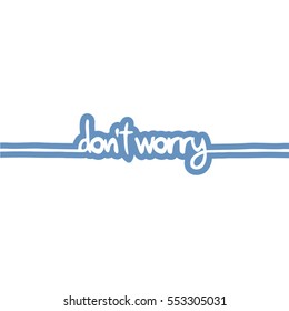 do not worry message