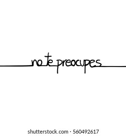 do not worry message in spanish language
