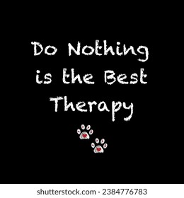 Do nothing is the best therapy text with doodle paw prints with heart svg