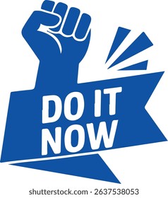 do it now blue motivational vector fist up icon on white background
Vector motivational