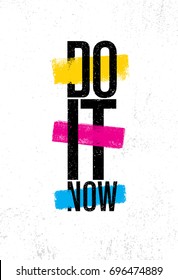 Do It Now. Inspiring Creative Motivation Quote Poster Template. Vector Typography Banner Design Concept On Grunge Texture Rough Background