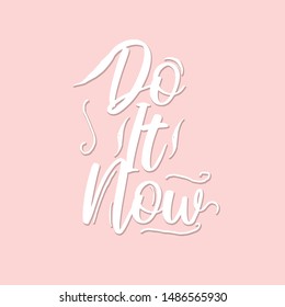 Do It Now Motivation Sticker Lettering Brush Handwritten Quotes
