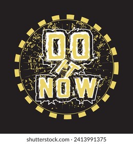 Do it now motivational and inspirational quotes lettering typography t shirt design
