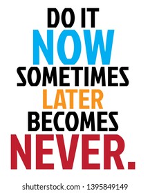 Do Now Sometimes Later Becomes Never Stock Vector (Royalty Free ...