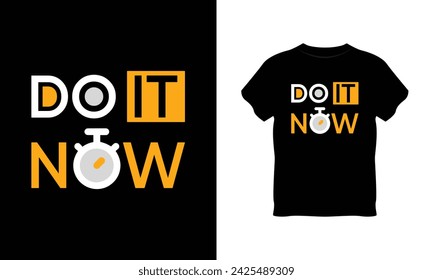 do it now t shirt, do it now typography vector