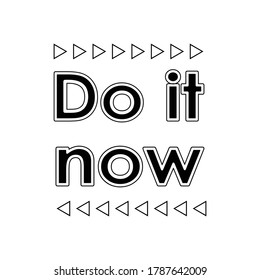 Do it now. Vector Quote