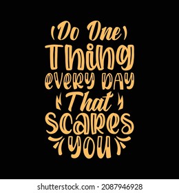 do one thing every day that scares you lettering quote