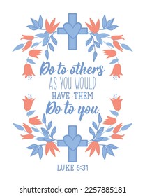 Do to others as you would have them do to you. Lettering. Can be used for prints bags, t-shirts, posters, cards. calligraphy vector. Bible quote. Ink illustration