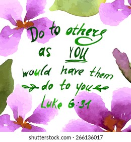 Do to others as you would have them do to you, Quote from the Bible watercolor