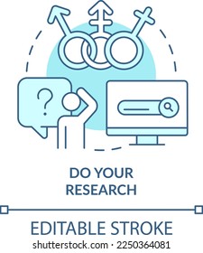 Do our research turquoise concept icon. Supporting gender identity abstract idea thin line illustration. Isolated outline drawing. Editable stroke. Arial, Myriad Pro-Bold fonts used